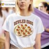 Deviled Eggs T Shirt