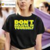 Diversity Hires Don T Believe In Yourself T Shirt