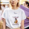 Dogs I D Give Away Everything I Own If It Meant I Could Keep My Dog Forever T Shirt
