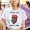 Don T Tap The Glass Tyler The Creator T Shirt