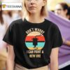 Don T Worry I Can Print A New One Vintage T Shirt