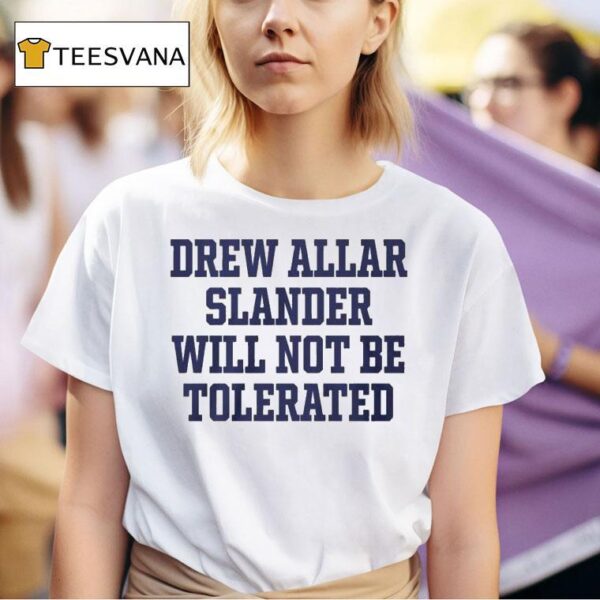 Drew Allar Slander Will Not Be Tolerated T Shirt