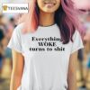 Elon Musk Everything Woke Turns To Shi T Shirt