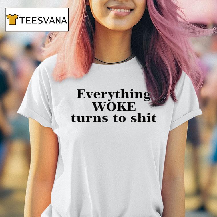 Elon Musk Everything Woke Turns To Shi T Shirt