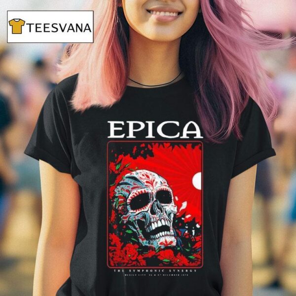 Epica The Symphonic Synergy Auditorio Nacional In Mexico Mx Dec T Shirt