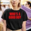 Ernest Who S A Good Boy T Shirt