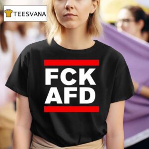 Fck Afd T Shirt
