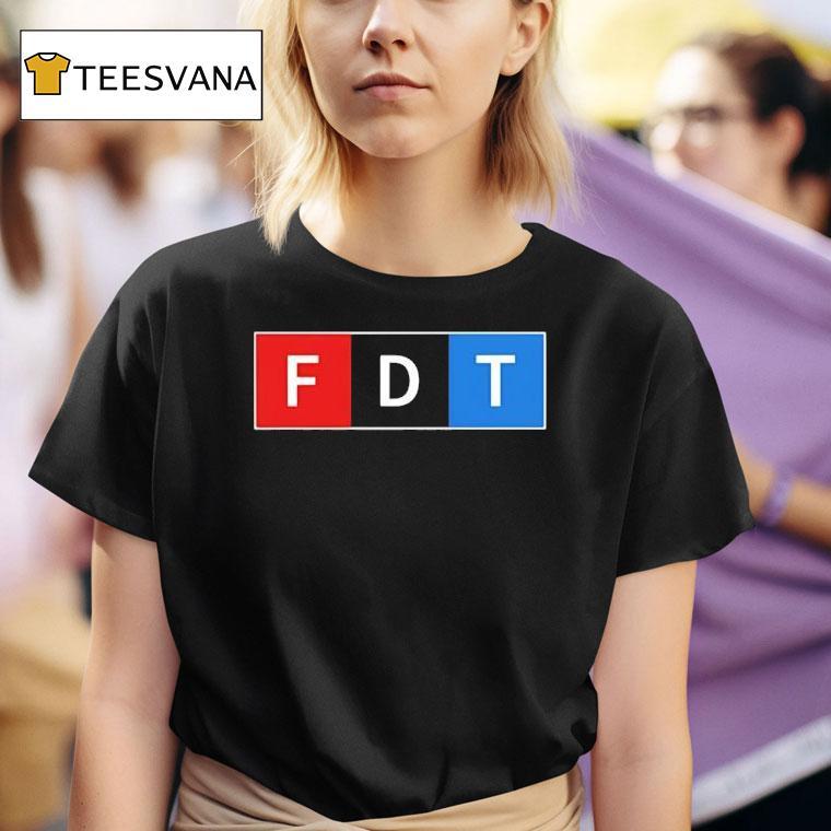 Fdt F Donald Trump T Shirt