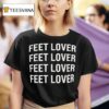 Feet Lover Repea T Shirt