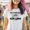 Fire Up Them Grills Wip Club Lucha Bar And Grill T Shirt