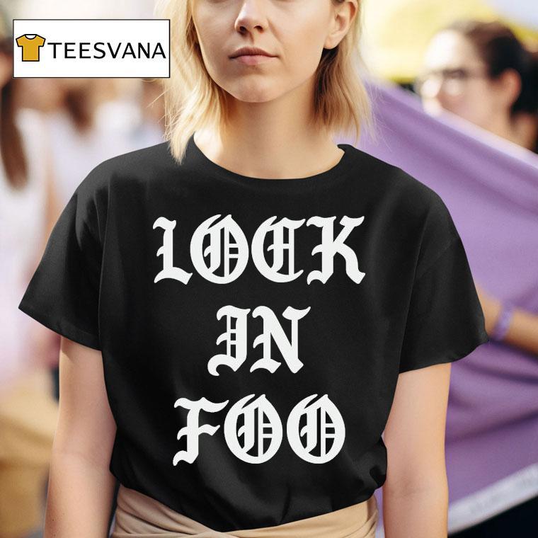 Foos Gone Wild Look In Foo T Shirt