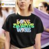 Fredericksburg Nationals Love Always Wins T Shirt