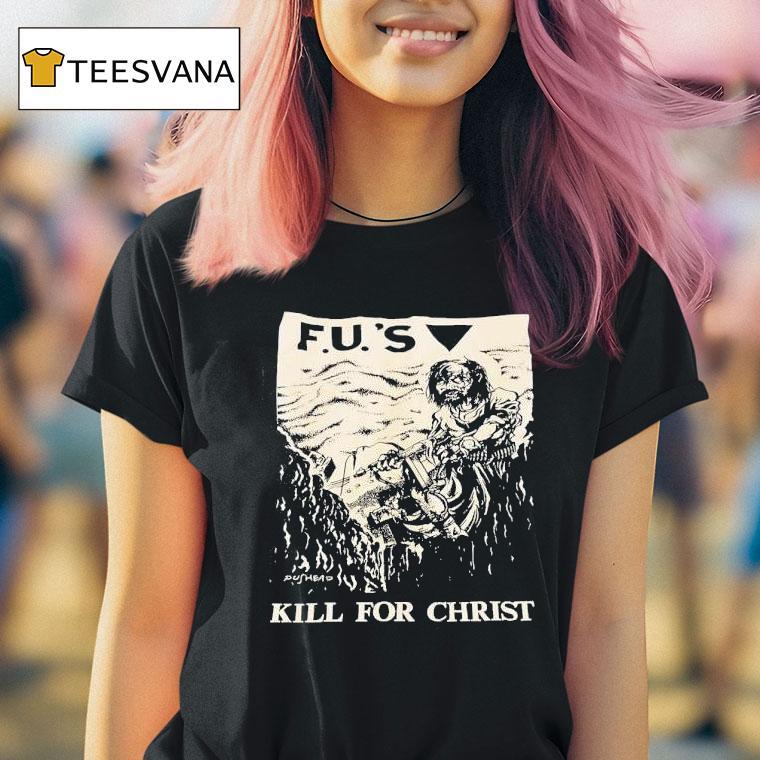 Fu S Kill For Chris T Shirt