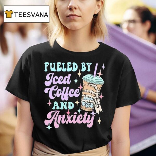 Fueled By Ice Coffee And Anxiety Skeleton T Shirt
