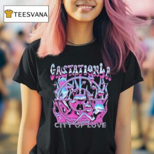 Gastationla City Of Love T Shirt