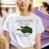 Gator Bring Your Ex Husbands Ex Wives Father In Laws Mother In Laws And Step Children T Shirt