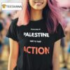 Genocide In Palestine Time To Take Action T Shirt