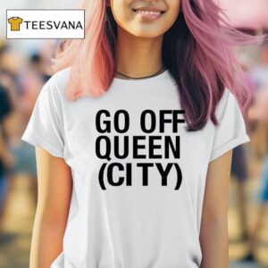 Go Off Queen City T Shirt