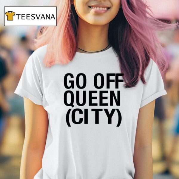 Go Off Queen City T Shirt