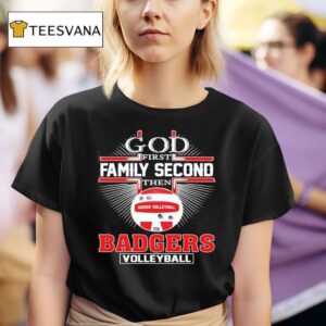God First Family Second The Wisconsin Badgers Volleyball T Shirt