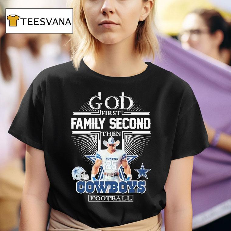 God First Family Second Then Dallas Cowboys Football Masco T Shirt