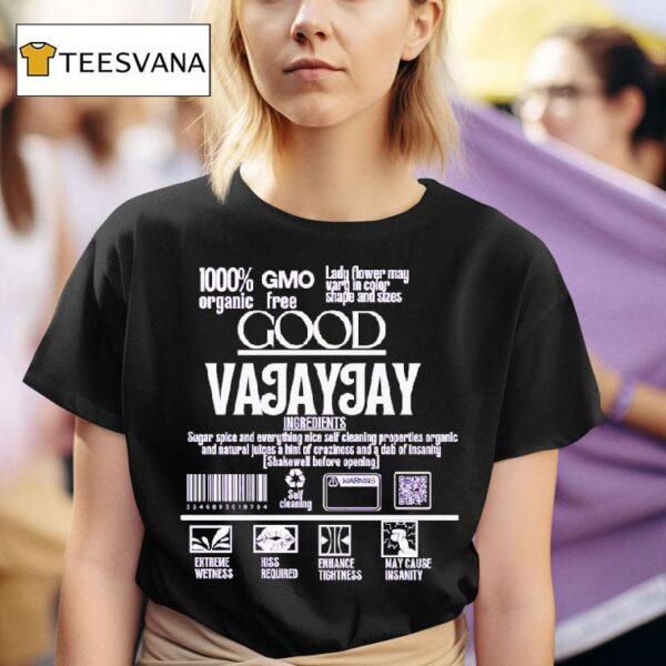 Good Vajayjay Ingredients Sugar Spice And Everything Nice Self Cleaning Properties Organic T Shirt
