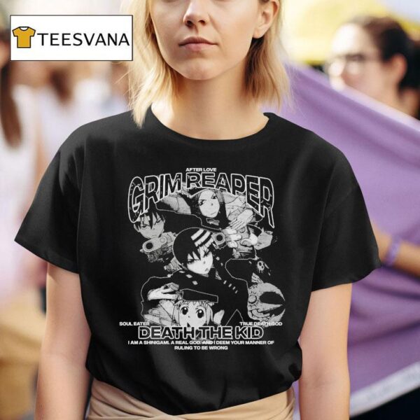 Grim Reaper Death The Kid I Am A Shinigami A Real God And I Deem Your Manner Of Ruling To Be Wrong After Love T Shirt