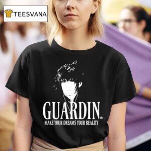 Guardin Make Your Dreams Your Reality Fantasy T Shirt