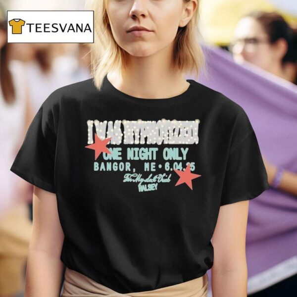 Halsey I Was Hypnotized One Night Only Bangor Me My Last Trick T Shirt