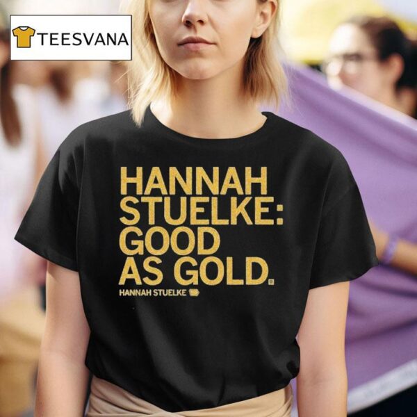 Hannah Stuelke Hannah Stuelke Good As Gold S T Shirt