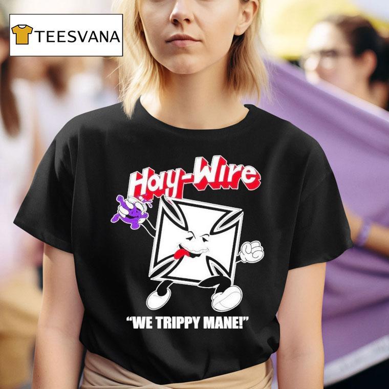 Haywire We Trippy Mane T Shirt