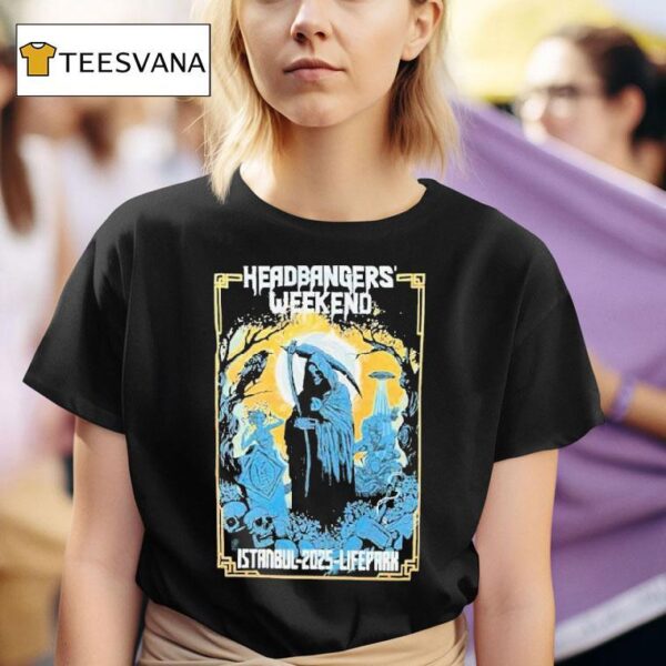 Headbanger S Weekend At Istanbul Lifepark July T Shirt