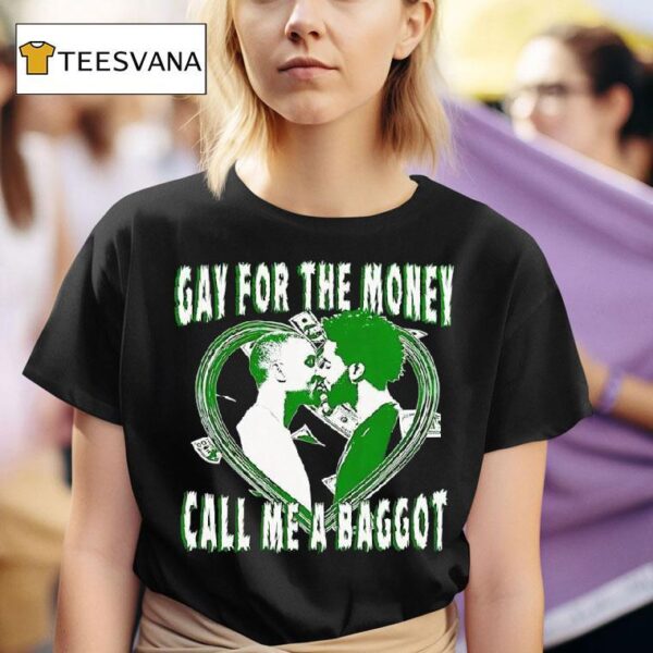 Heart Gay For The Money Call Me A Baggo T Shirt