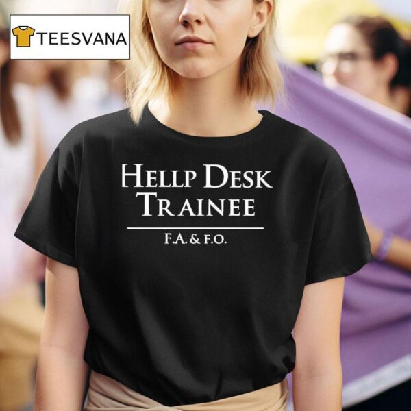 Hells Belles Hellp Desk Trainee F A F O T Shirt