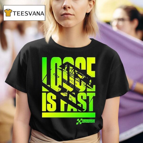 Hendrick Motorsports City Chevrolet Loose Is Fas T Shirt