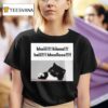 Hheiii Hiiaaa Haiii Hheellooo Ca T Shirt