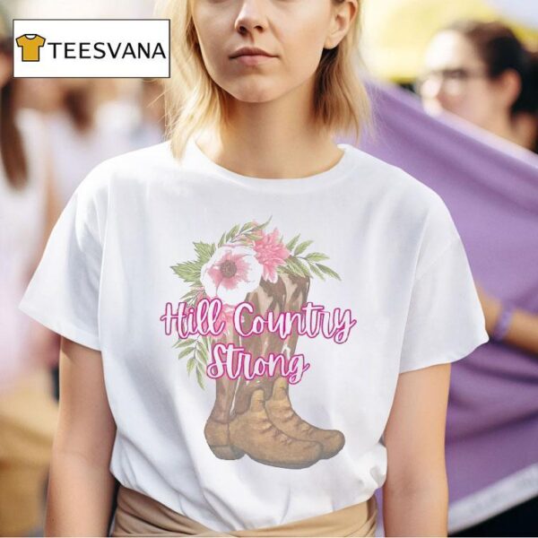Hill Country Strong Texas Boots And Flowers Flood Relief T Shirt