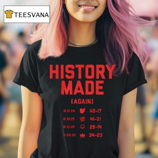 History Made Again Ohio State Buckeyes T Shirt