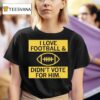 I Love Football And Didn T Vote For Him T Shirt