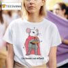 I M Burnt Out M Lord Rat Sword T Shirt