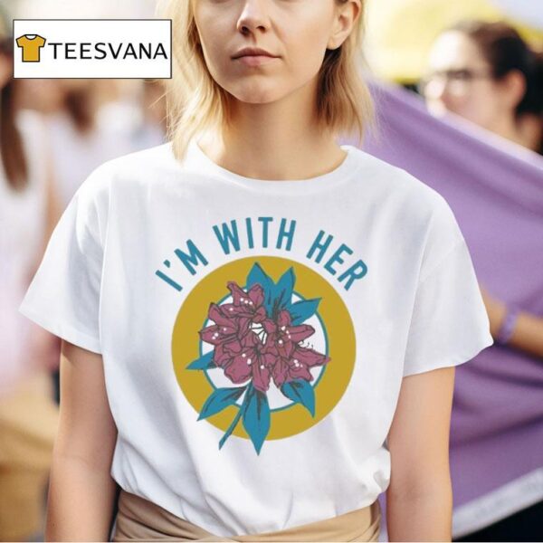 I M With Her Rhododendron T Shirt