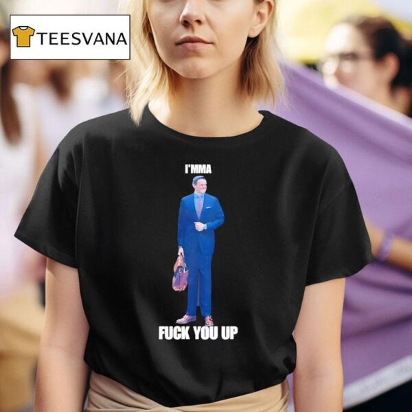 I Mma Fuck You Up Aidan Kearney T Shirt