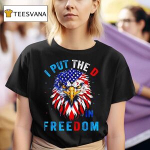 I Put The D In Freedom Th Of July Eagle Us T Shirt