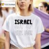 Israel Out Of The Tour T Shirt