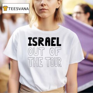 Israel Out Of The Tour T Shirt