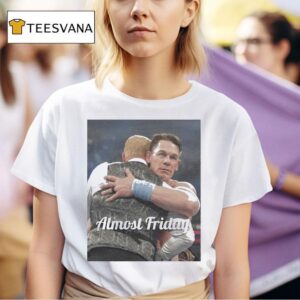 John Cena Heel Almost Friday T Shirt