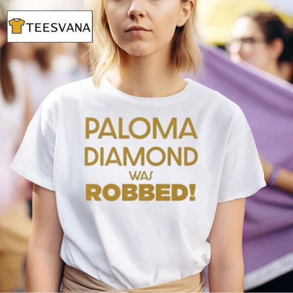 Julian Sewell Paloma Diamond Was Robbed T Shirt