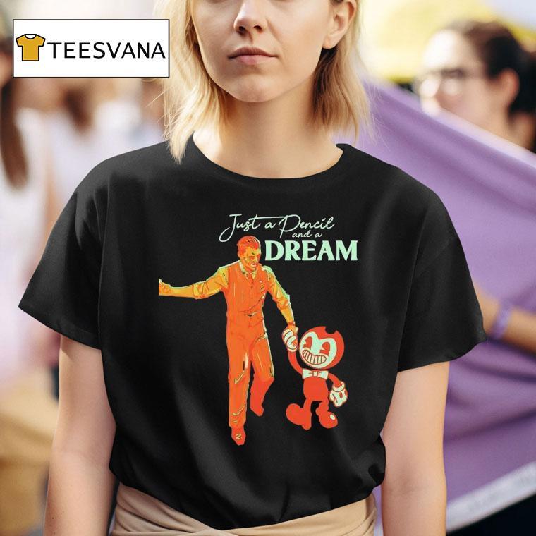 Just A Pencil And A Dream T Shirt