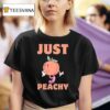 Just Peachy Cute T Shirt