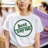 Just Say No Logo T Shirt